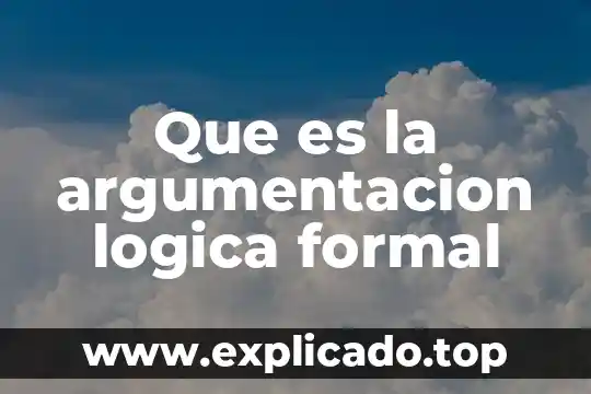 Que es la argumentación según Tamayo Salmorán 3 Que es la argumentacion logica formal