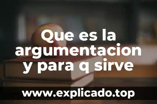 Que es la argumentación según Tamayo Salmorán 6 Que es la argumentacion y para q sirve