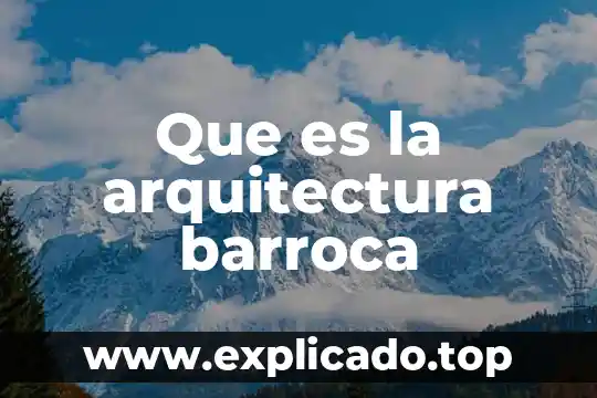 Que es una arista en arquitectura 4 Que es la arquitectura barroca