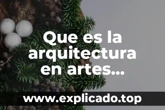 Que es la arquitectura en artes plasticas