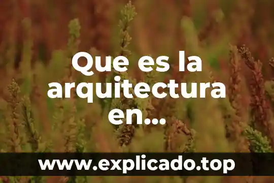 Que es una arista en arquitectura 7 Que es la arquitectura en computacion