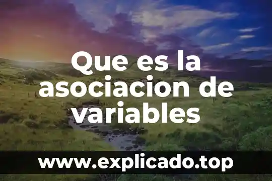 Que es la asociacion de variables