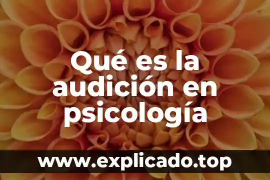 Qué es la audición en psicología