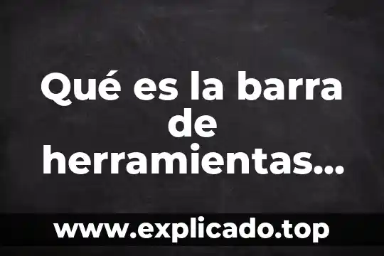Que es una grafica barra 5 Qué es la barra de herramientas de Word