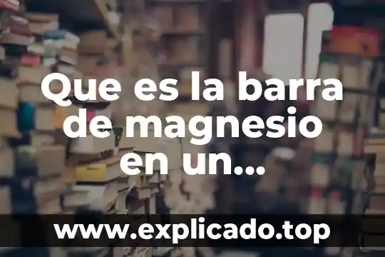Que es una grafica barra 8 Que es la barra de magnesio en un calentador solar