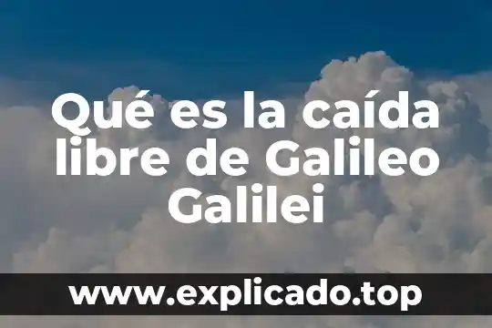 Software galileo que es 3 Qué es la caída libre de Galileo Galilei
