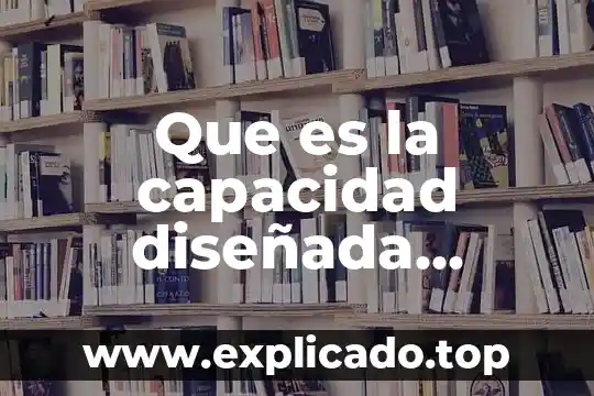 Que es el uso eficiente y racional del agua 5 Que es la capacidad diseñada eficiente nominal