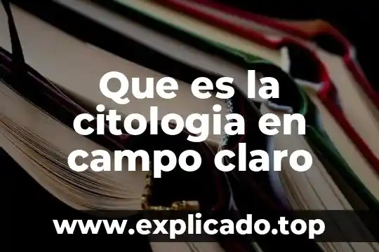 Que es simulacro de campo 8 Que es la citologia en campo claro