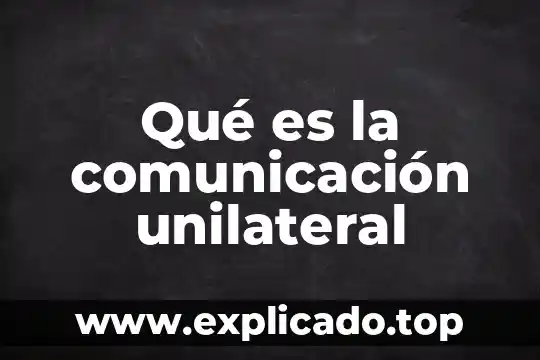 Que es comunicación inalambrica por onda 4 Qué es la comunicación unilateral