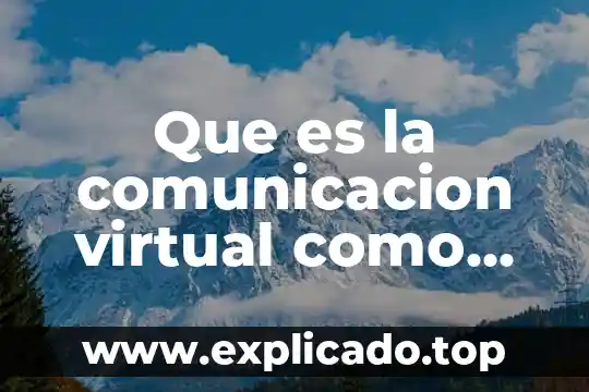 Que es un grupo virtual de noticias 8 Que es la comunicacion virtual como una construccion social