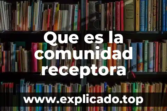 Qué es la comunidad educativa en panamá 4 Que es la comunidad receptora