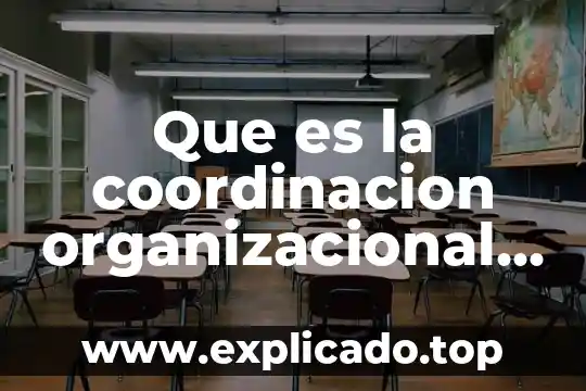 Que es middleware basado en coordinacion 4 Que es la coordinacion organizacional segun business