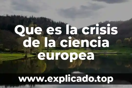 Que es agencia europea de seguridad alimentaria 3 Que es la crisis de la ciencia europea