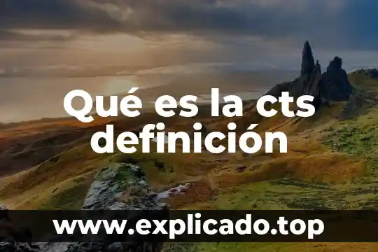 Qué es la cts definición