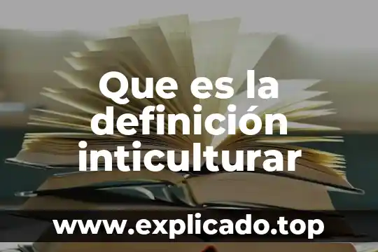 Que es la definición inticulturar