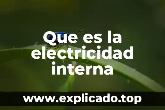 Que es un transistor electricidad 3 Que es la electricidad interna