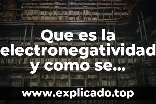 Qué es capacitancia y cómo se calcula 8 Que es la electronegatividad y como se calcula