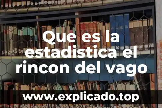 Que es estadistica en farmacologia 5 Que es la estadistica el rincon del vago