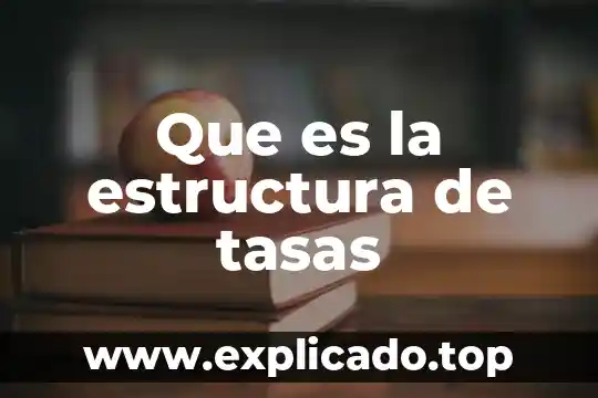 Que es la estructura sintaxis 7 Que es la estructura de tasas