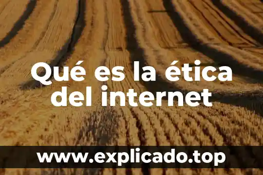 Que es la etica en el legislador 5 Qué es la ética del internet