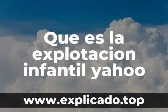 Que es gusto culposo yahoo 5 Que es la explotacion infantil yahoo