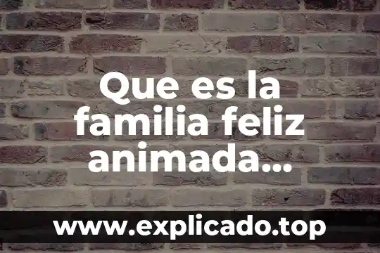 Que es la constitución mexicana animada 8 Que es la familia feliz animada parque