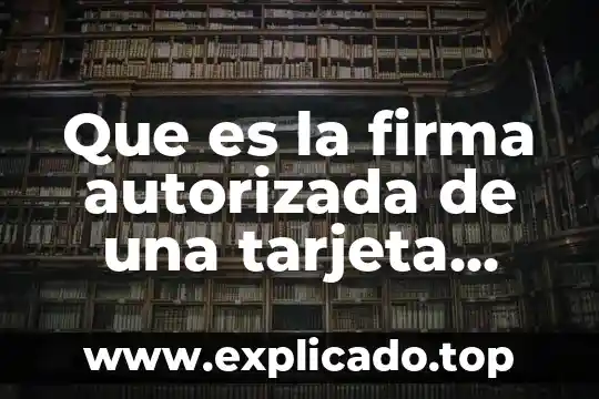 Que es el iva debito fiscal 7 Que es la firma autorizada de una tarjeta debito