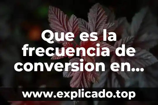 Que es fecha de negociación matematicas financieras 8 Que es la frecuencia de conversion en las matematicas financieras