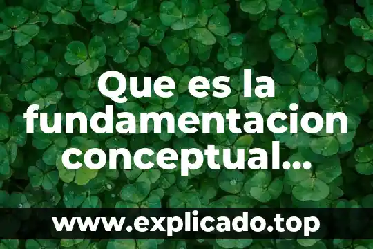 Mapa conceptual de que es la contratacion 6 Que es la fundamentacion conceptual este terminada
