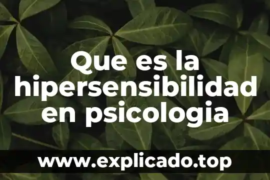 Que es la hipersensibilidad en psicologia