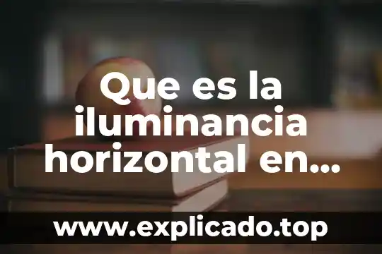 Que es la atmosfera en la obra teatral 5 Que es la iluminancia horizontal en una obra