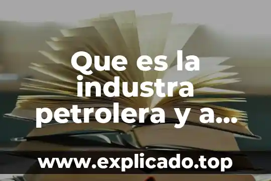 Que es silogismo hipotetico ejemplo 5 Que es la industra petrolera y a que se dedica