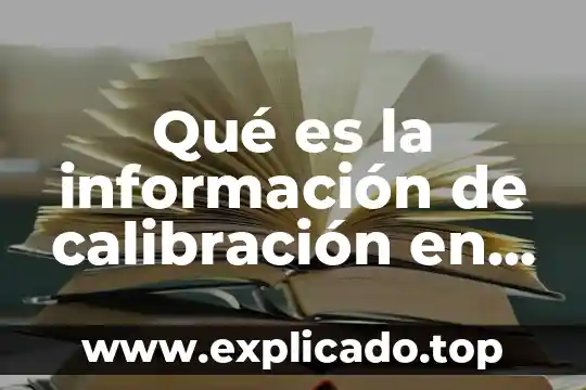 Que es la soiedad de la informacion 6 Qué es la información de calibración en un camión