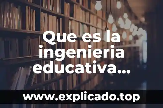 Por que es conocido tequisquiapan queretaro 7 Que es la ingenieria educativa queretaro