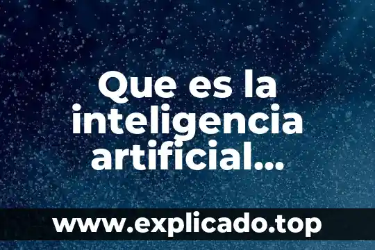 Que es el narcotrafico concepto breve 3 Que es la inteligencia artificial definicion breve