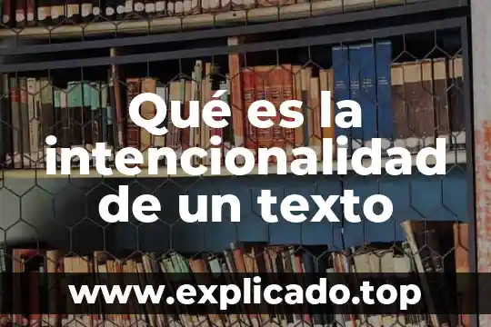 Que es un texto con una moraleja 8 Qué es la intencionalidad de un texto