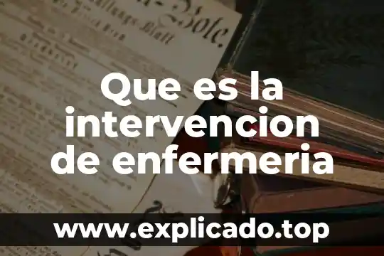 Que es la intervencion de enfermeria