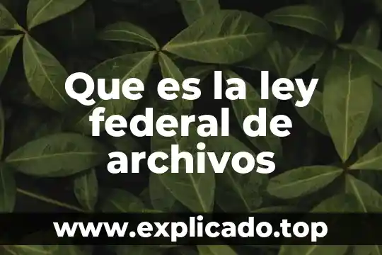 Que es el salario ley federal del trabajo 8 Que es la ley federal de archivos