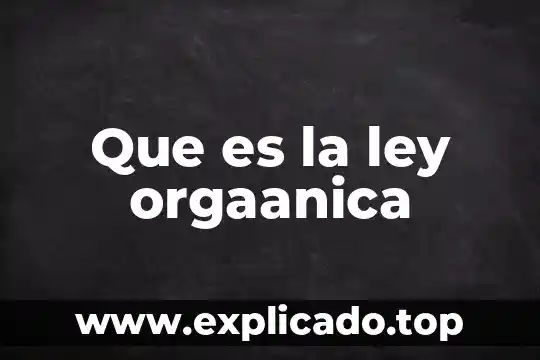 Qué es la ley general de anagramas 3 Que es la ley orgaanica