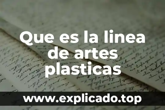Que es la linea de artes plasticas