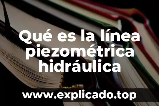 Que es una linea geografica 3 Qué es la línea piezométrica hidráulica