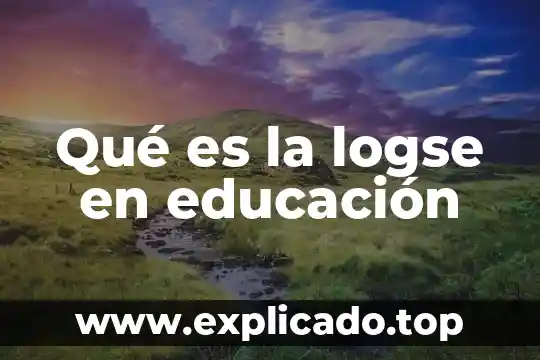 Que es el carácter clasista de la educación 5 Qué es la logse en educación