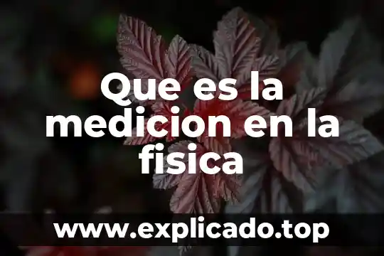 Que es el rollo en educacion fisica 5 Que es la medicion en la fisica