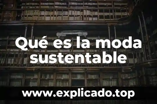 Ensayo que es el desarrollo sustentable 3 Qué es la moda sustentable