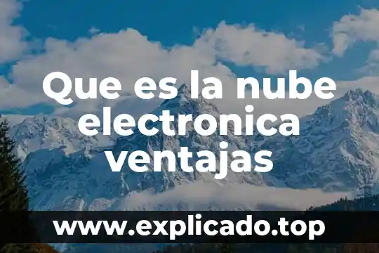 Qué es una firma electrónica para mail 3 Que es la nube electronica ventajas