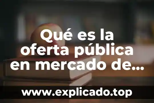 Que es una oferta comercial y como se elabora 3 Qué es la oferta pública en mercado de dinero