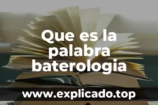 Qué es la palabra bioma 3 Que es la palabra baterologia