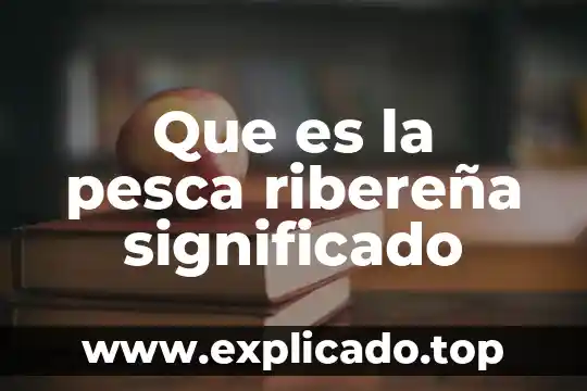 Qué es Canis Major significado 5 Que es la pesca ribereña significado