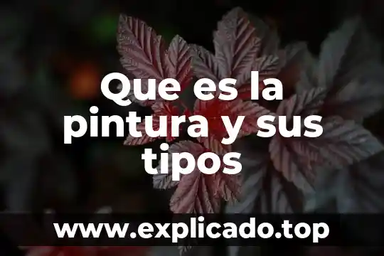 Que es pintura primarias 7 Que es la pintura y sus tipos