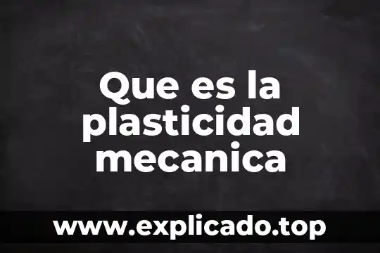 Que es un laboratorio de mecánica de suelos 4 Que es la plasticidad mecanica